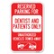 Signmission Reserved Parking for Dentists and Patien Heavy-Gauge Aluminum Sign, 12" x 18", A-1218-23118 A-1218-23118 - alternate 1